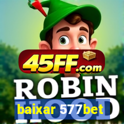 baixar 577bet